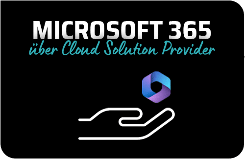 Microsoft 365 über Cloud Solution Provider