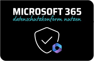 Microsoft 365 datenschutzkonform nutzen