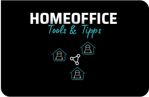 Homeoffice Tricks und Tools