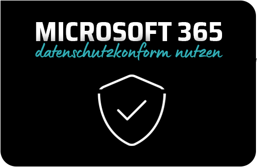 Microsoft 365 datenschutzkonform nutzen