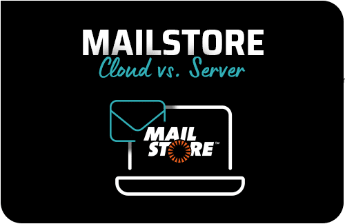 MailStore Cloud vs. MailStore Server