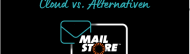 MailStore Cloud vs. Alternativen