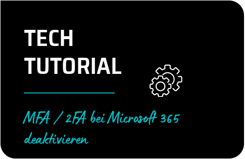 MFA / 2FA bei Microsoft 365 deaktivieren