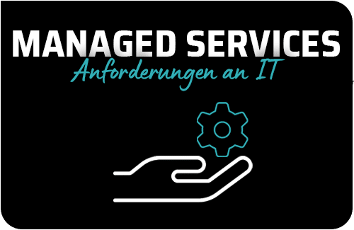 Managed Services Anforderungen an IT